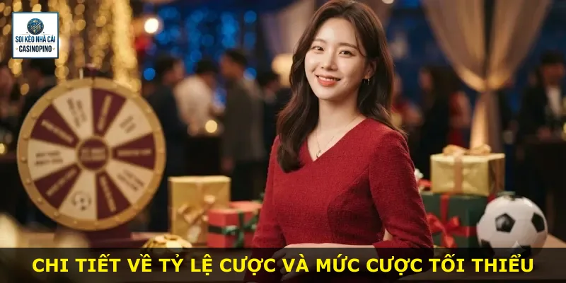 Chi tiết về tỷ lệ cược và mức cược tối thiểu