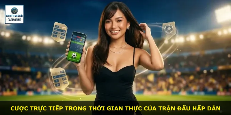 Cược trực tiếp trong thời gian thực của trận đấu hấp dẫn