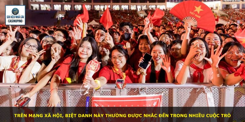 Trên mạng xã hội, biệt danh này thường được nhắc đến trong nhiều cuộc trò
