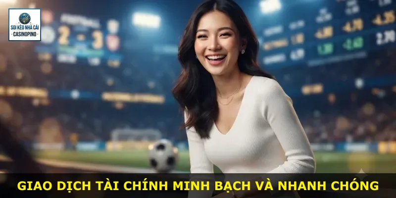 Giao dịch tài chính minh bạch và nhanh chóng