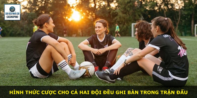 Hình thức cược cho cả hai đội đều ghi bàn trong trận đấu