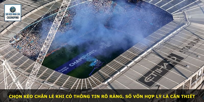 Chọn kèo chẵn lẻ khi có thông tin rõ ràng, số vốn hợp lý là cần thiết