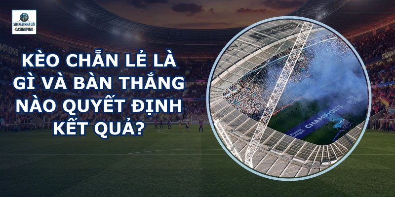 Kèo Chẵn Lẻ