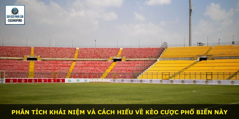 Phân tích khái niệm và cách hiểu về kèo cược phổ biến này