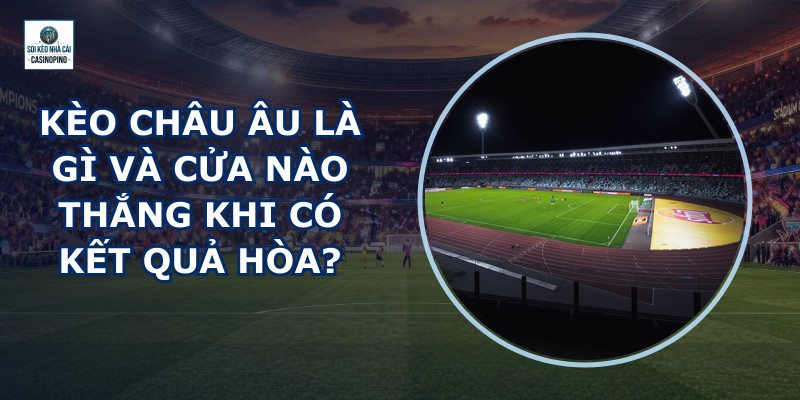Kèo Châu Âu