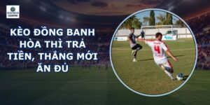 Kèo Đồng Banh