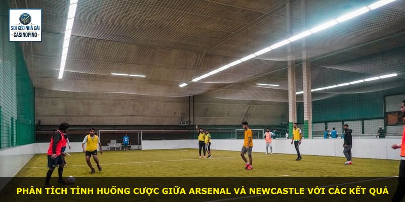 Phân tích tình huống cược giữa Arsenal và Newcastle với các kết quả