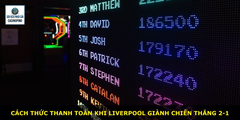 Cách thức thanh toán khi Liverpool giành chiến thắng 2-1