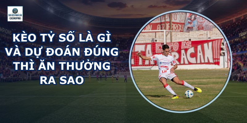 Kèo Tỷ Số