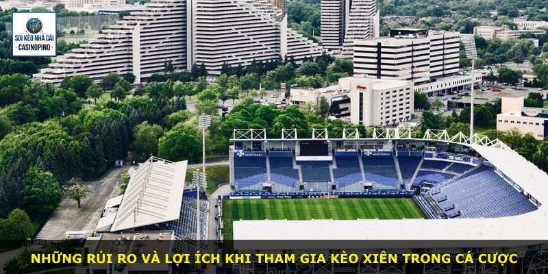 Những rủi ro và lợi ích khi tham gia Kèo Xiên trong cá cược