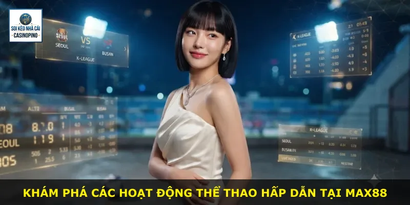 Khám phá các hoạt động thể thao hấp dẫn tại Max88