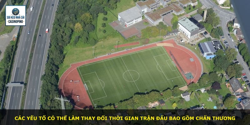 Các yếu tố có thể làm thay đổi thời gian trận đấu bao gồm chấn thương
