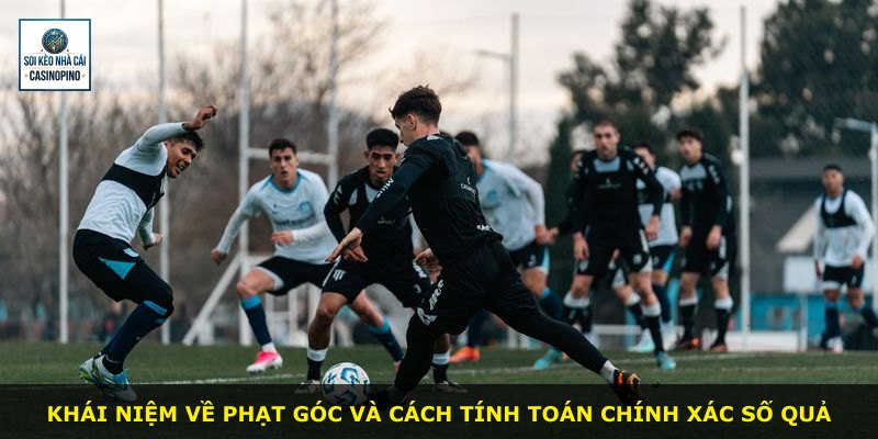Khái niệm về phạt góc và cách tính toán chính xác số quả